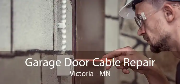  Garage Door Cable Repair Victoria - MN