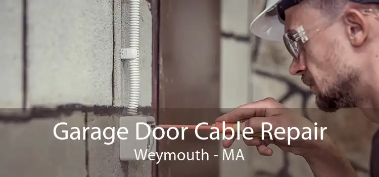Garage Door Cable Repair Weymouth - MA