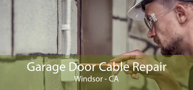 Garage Door Cable Repair Windsor - CA