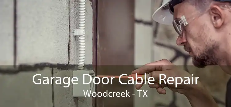 Garage Door Cable Repair Woodcreek - TX
