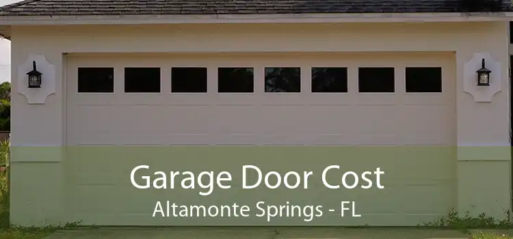 Garage Door Cost Altamonte Springs - FL