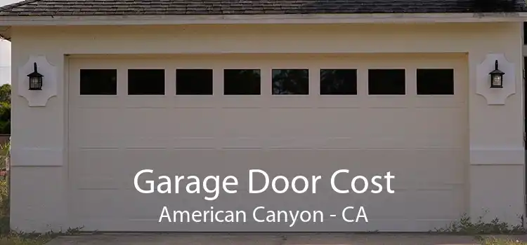 Garage Door Cost American Canyon - CA