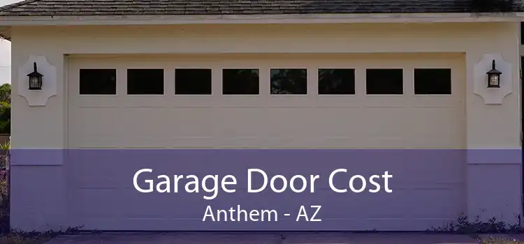Garage Door Cost Anthem - AZ