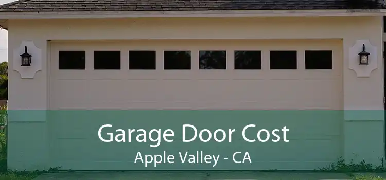 Garage Door Cost Apple Valley - CA
