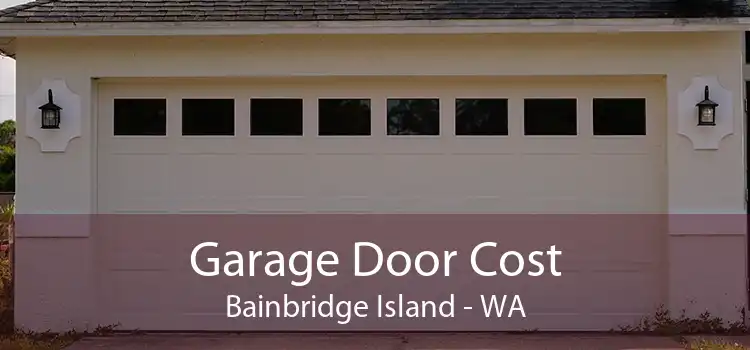 Garage Door Cost Bainbridge Island - WA