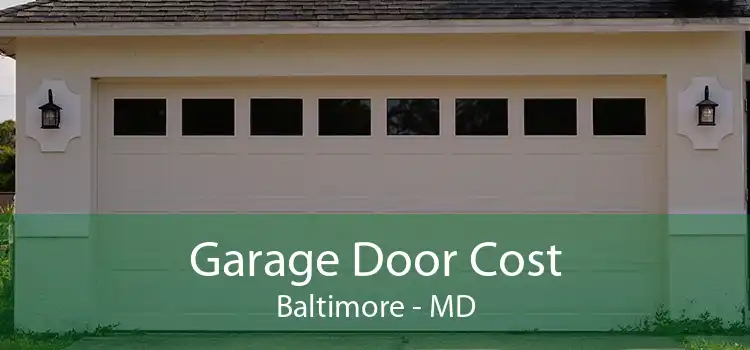 Garage Door Cost Baltimore - MD
