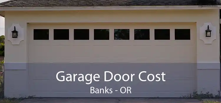 Garage Door Cost Banks - OR