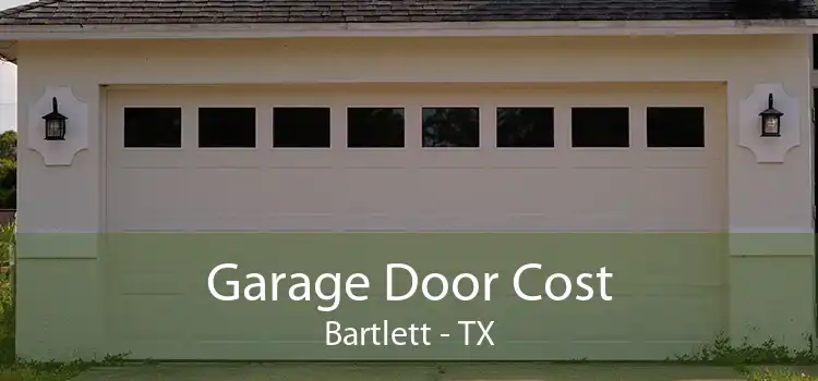 Garage Door Cost Bartlett - TX