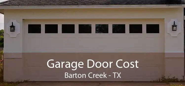 Garage Door Cost Barton Creek - TX