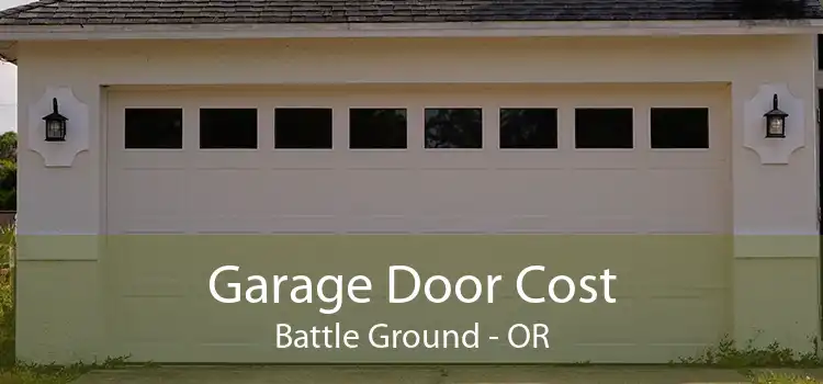 Garage Door Cost Battle Ground - OR