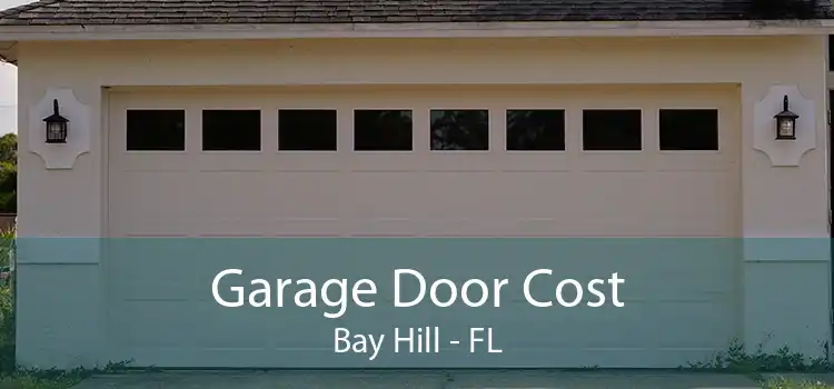 Garage Door Cost Bay Hill - FL