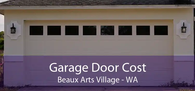 Garage Door Cost Beaux Arts Village - WA