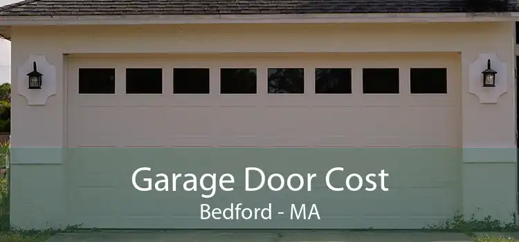 Garage Door Cost Bedford - MA