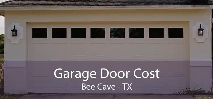 Garage Door Cost Bee Cave - TX