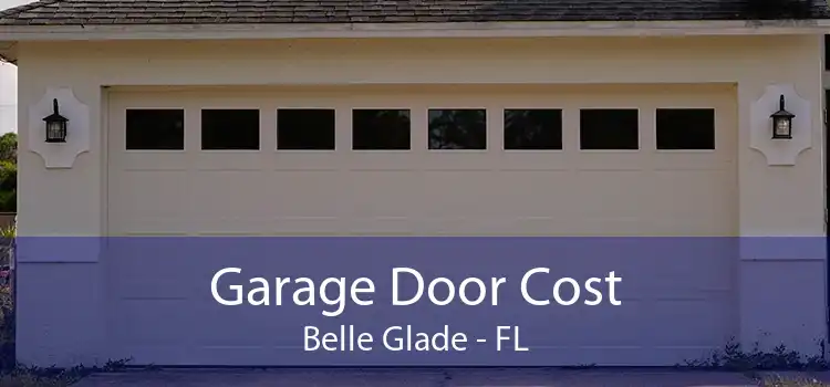 Garage Door Cost Belle Glade - FL