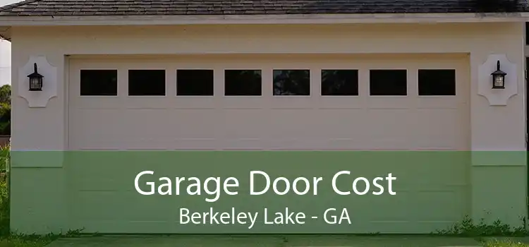 Garage Door Cost Berkeley Lake - GA