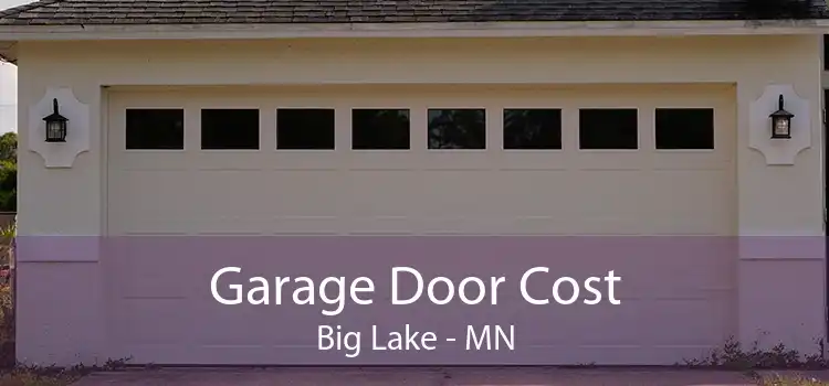 Garage Door Cost Big Lake - MN