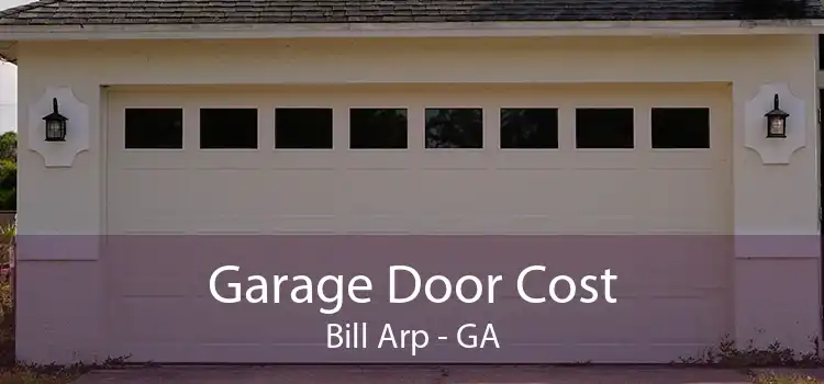 Garage Door Cost Bill Arp - GA