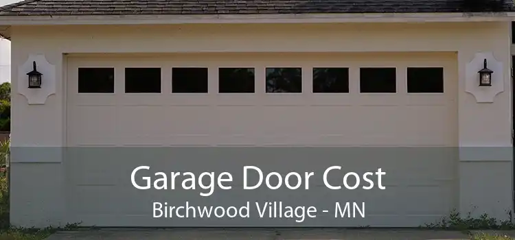 Garage Door Cost Birchwood Village - MN