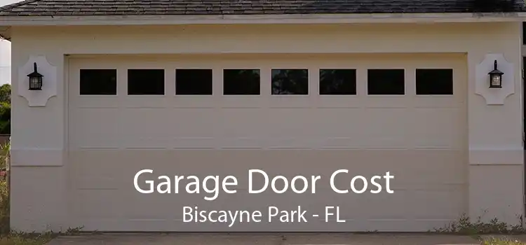 Garage Door Cost Biscayne Park - FL