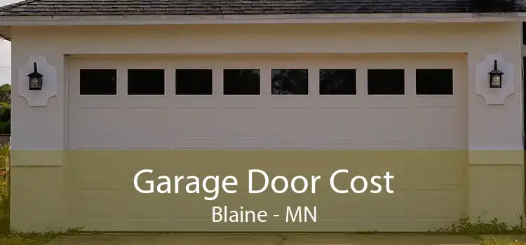 Garage Door Cost Blaine - MN