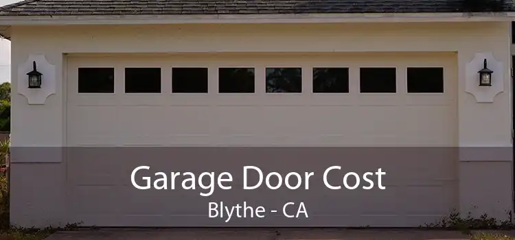 Garage Door Cost Blythe - CA