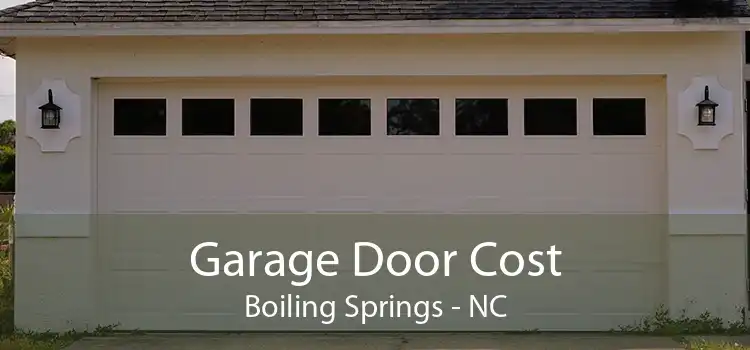 Garage Door Cost Boiling Springs - NC