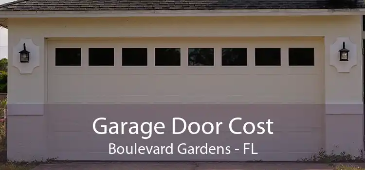 Garage Door Cost Boulevard Gardens - FL