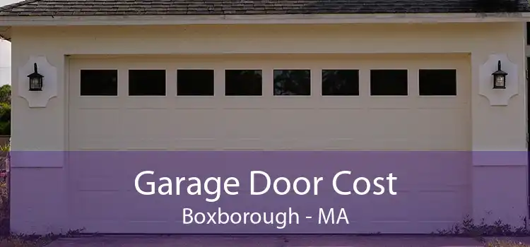 Garage Door Cost Boxborough - MA