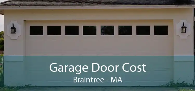 Garage Door Cost Braintree - MA
