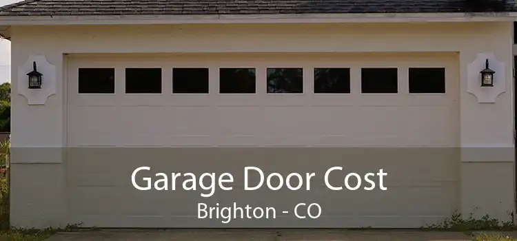 Garage Door Cost Brighton - CO