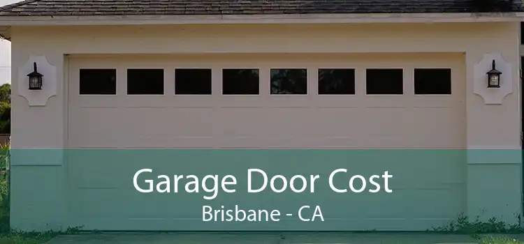 Garage Door Cost Brisbane - CA