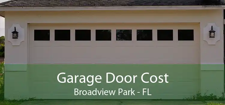 Garage Door Cost Broadview Park - FL