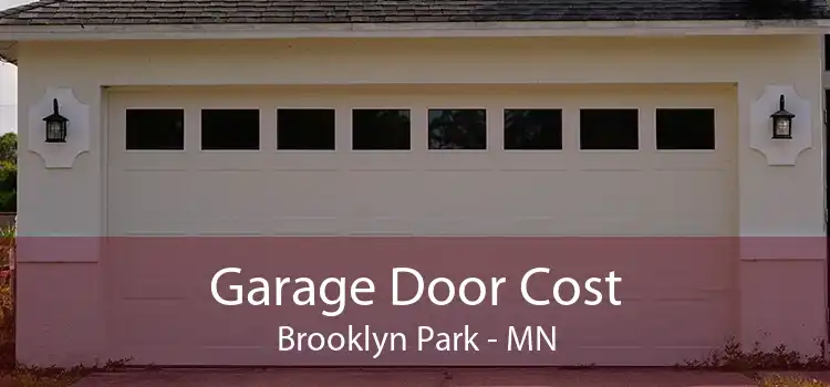 Garage Door Cost Brooklyn Park - MN