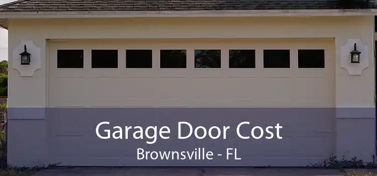  Garage Door Cost Brownsville - FL