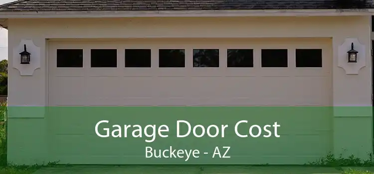 Garage Door Cost Buckeye - AZ