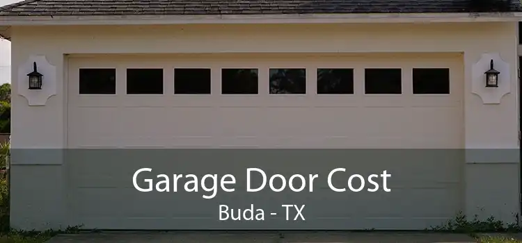 Garage Door Cost Buda - TX