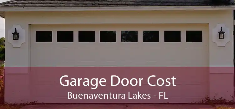 Garage Door Cost Buenaventura Lakes - FL