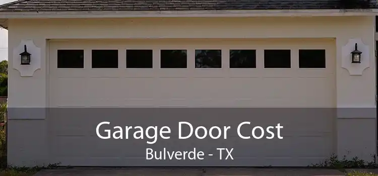 Garage Door Cost Bulverde - TX