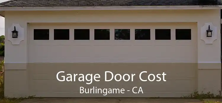  Garage Door Cost Burlingame - CA