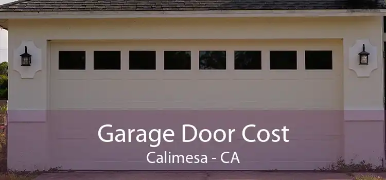 Garage Door Cost Calimesa - CA
