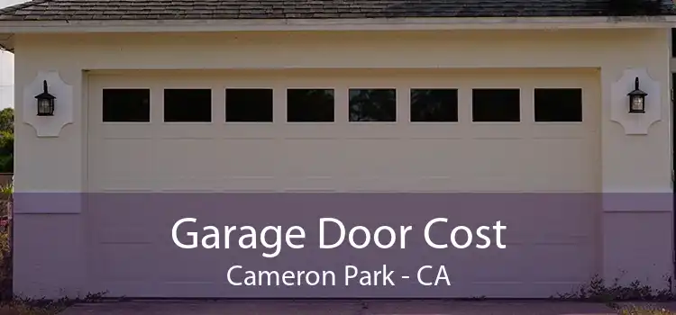  Garage Door Cost Cameron Park - CA