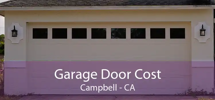 Garage Door Cost Campbell - CA