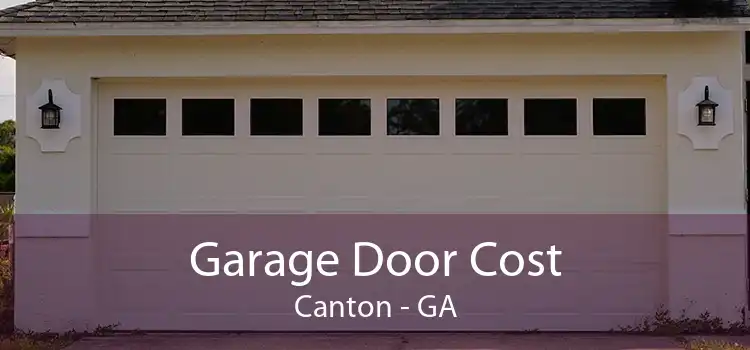 Garage Door Cost Canton - GA