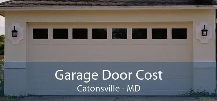 Garage Door Cost Catonsville - MD