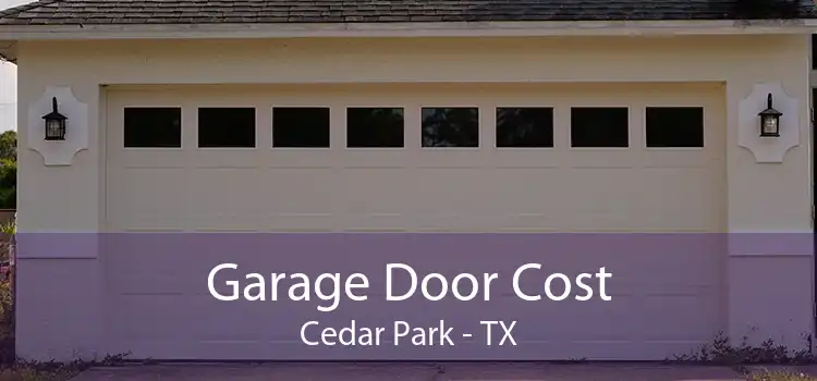 Garage Door Cost Cedar Park - TX