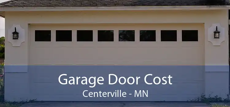 Garage Door Cost Centerville - MN