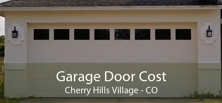 Garage Door Cost Cherry Hills Village - CO