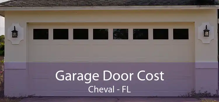  Garage Door Cost Cheval - FL