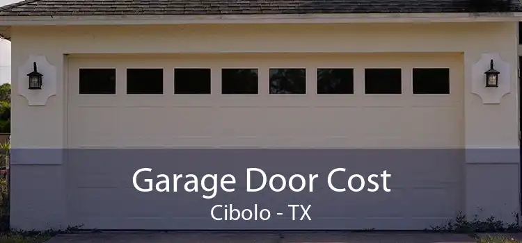 Garage Door Cost Cibolo - TX